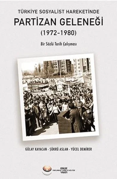 Türkiye Sosyalist Hareketinde Partizan Geleneği (1972-1980) Fiyatı, Yorumları ve Özellikleri