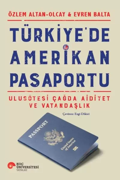 Türkiye’de Amerikan Pasaportu – Ulusötesi Çağda Aidiyet ve Vatand