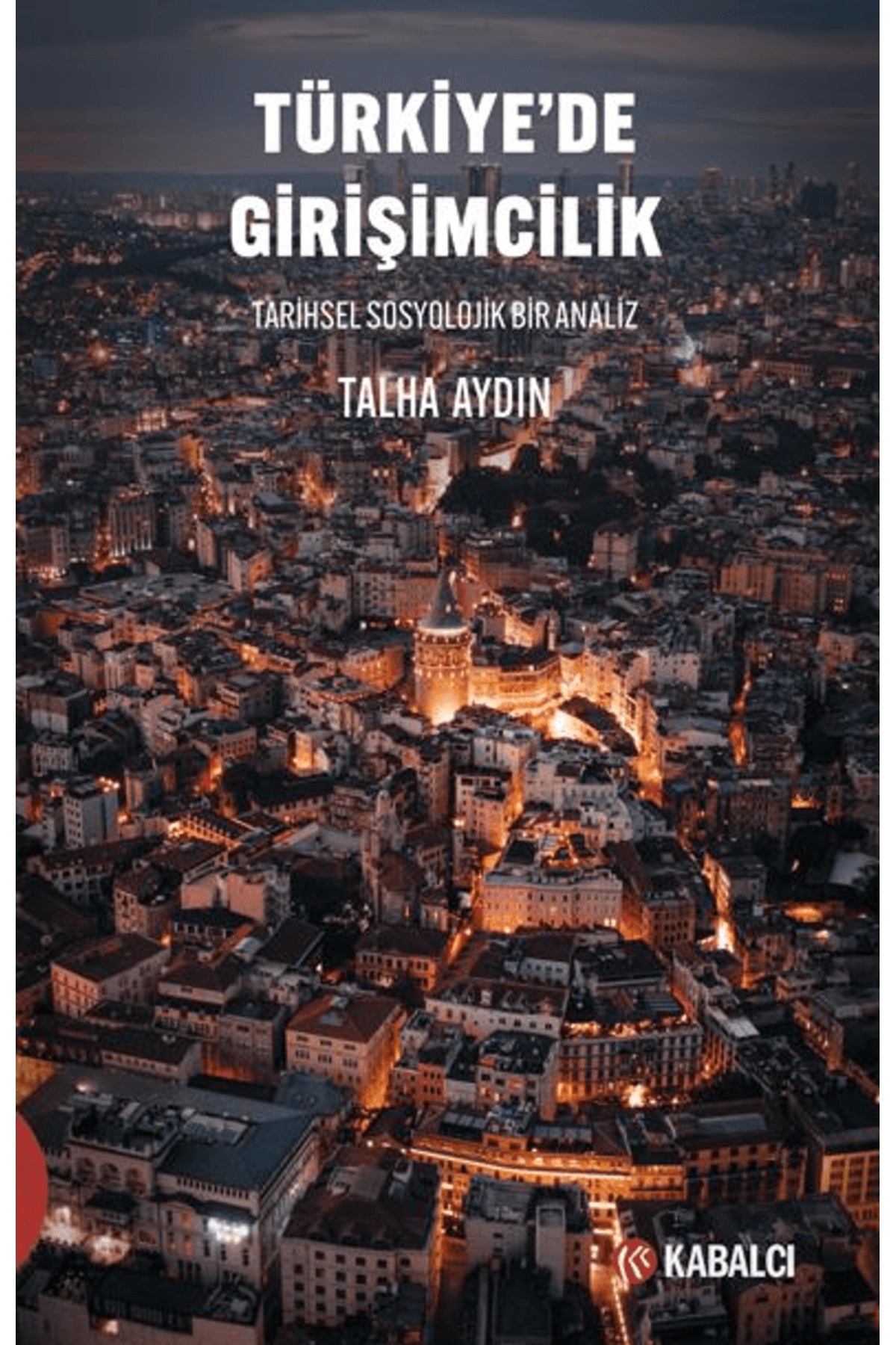 Türkiye’de Girişimcilik Tarihsel Sosyolojik Bir Analiz / 97862556