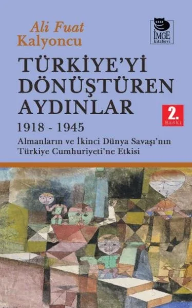 Türkiye'yi Dönüştüren Aydınlar 1918-1945 Fiyatı, Yorumları ve Özellikleri