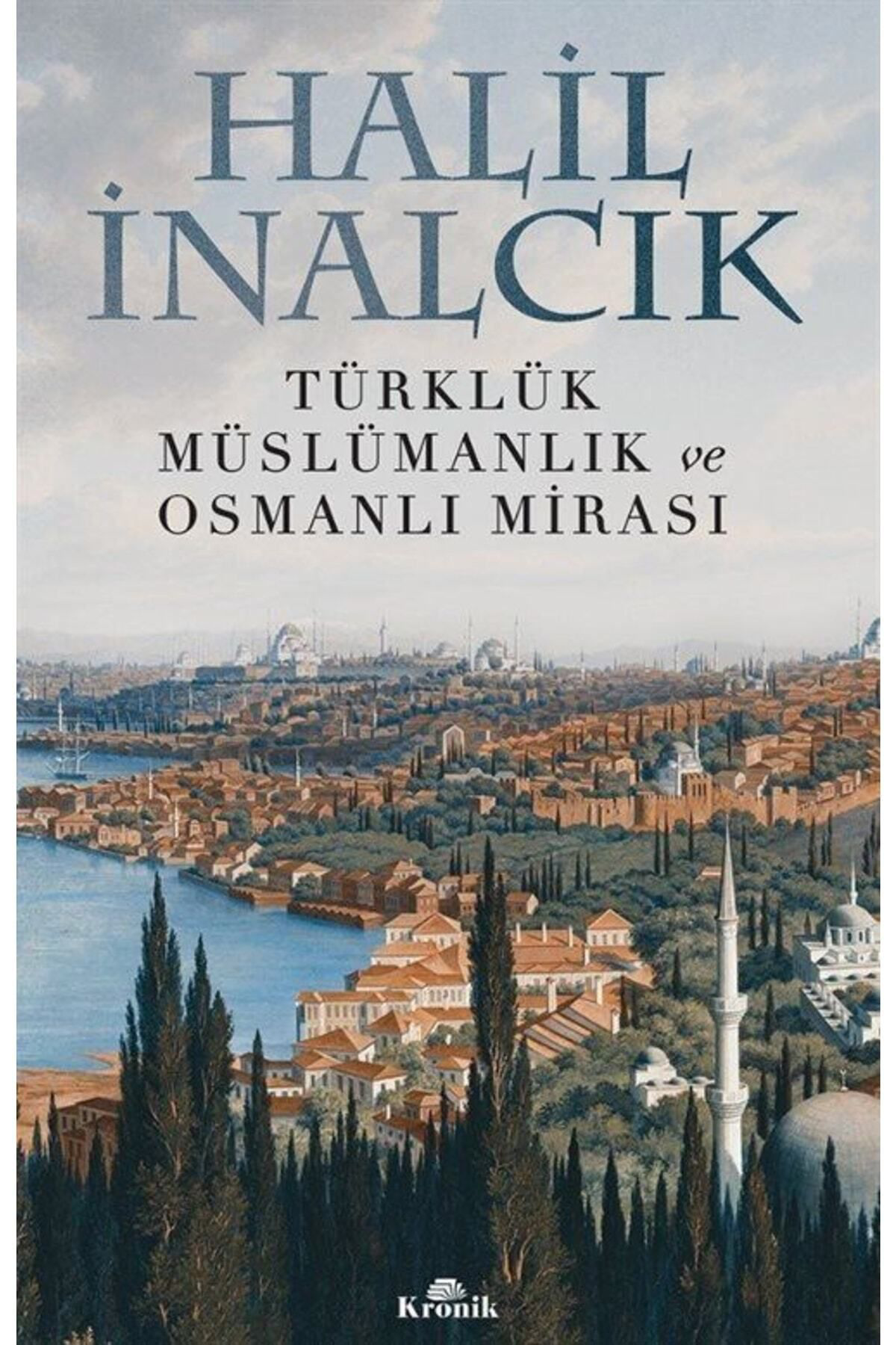 Kronik Kitap Türklük, Müslümanlık Ve Osmanlı Mirası