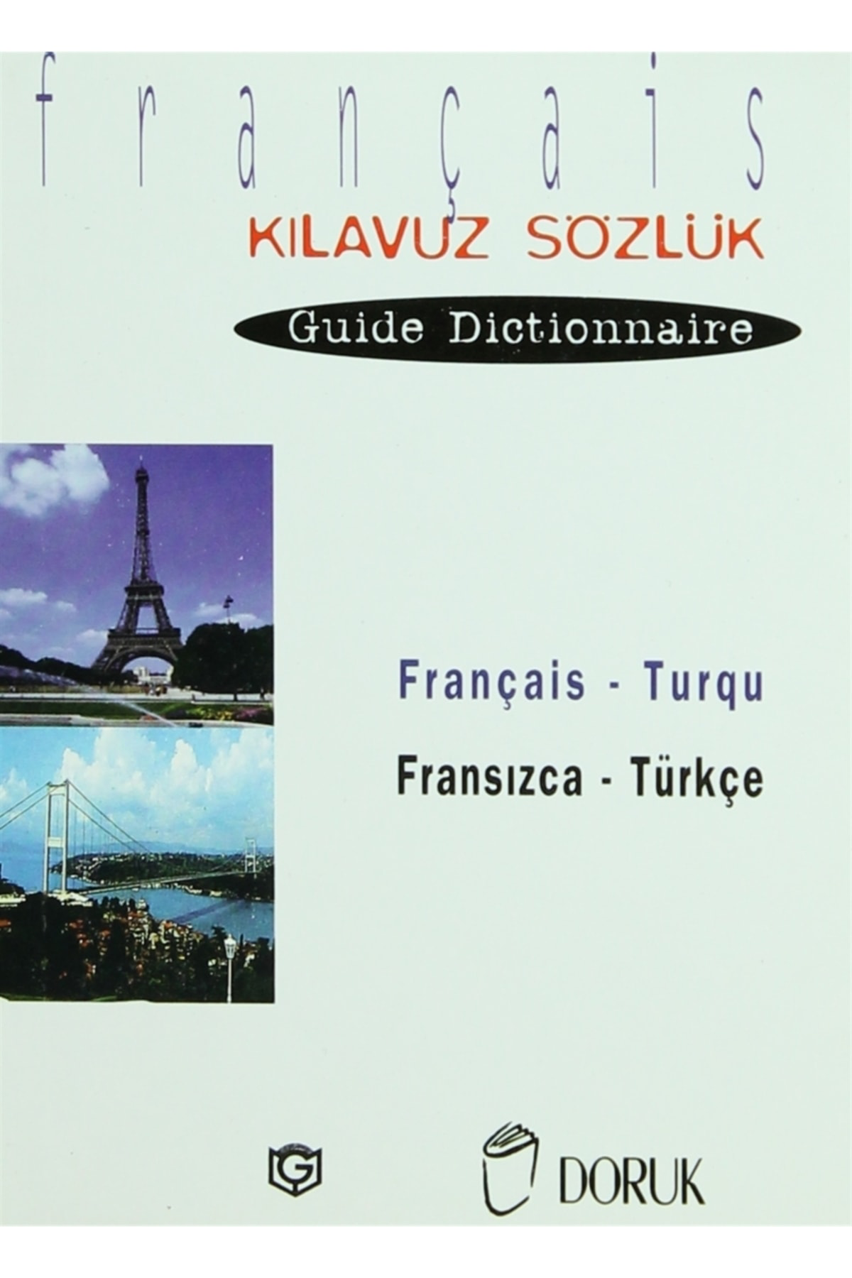 Doruk Yayınları Turqu - Français / Türkçe Fransızca (Kılavuz Sözlük - Guide Dicti