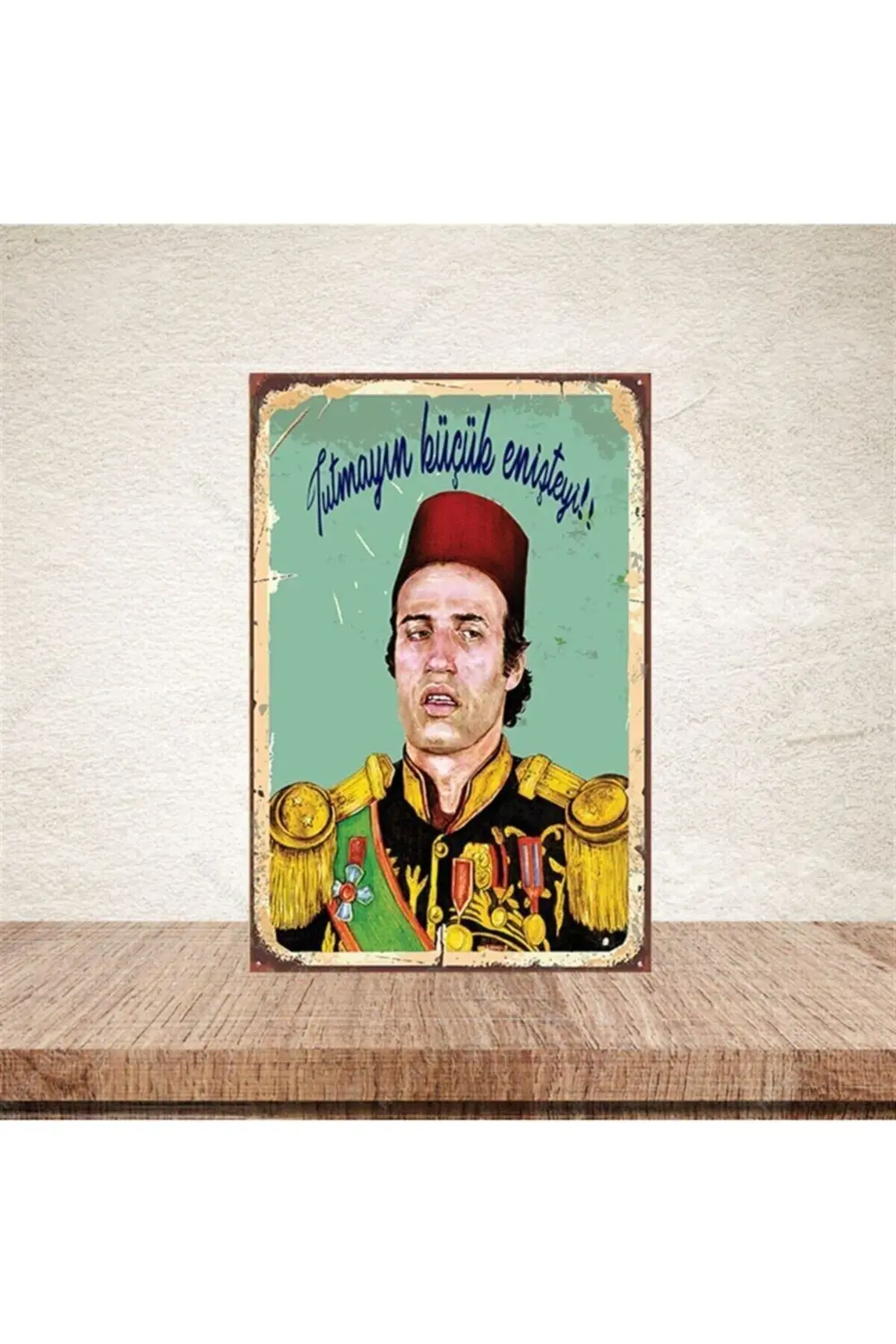 Tutmayın Küçük Enişteyi 20-30 Cm Retro Ahşap Poster