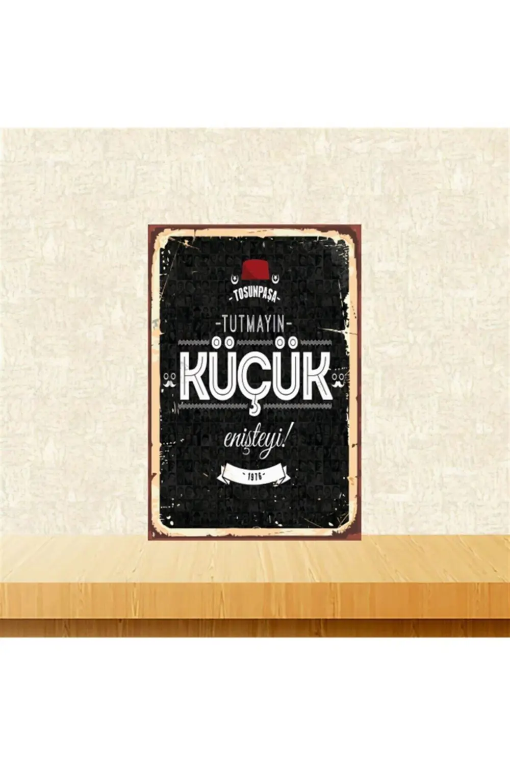 Tutmayın Küçük Enişteyi 20-30 cm Retro Ahşap Tablo Tkfx4805