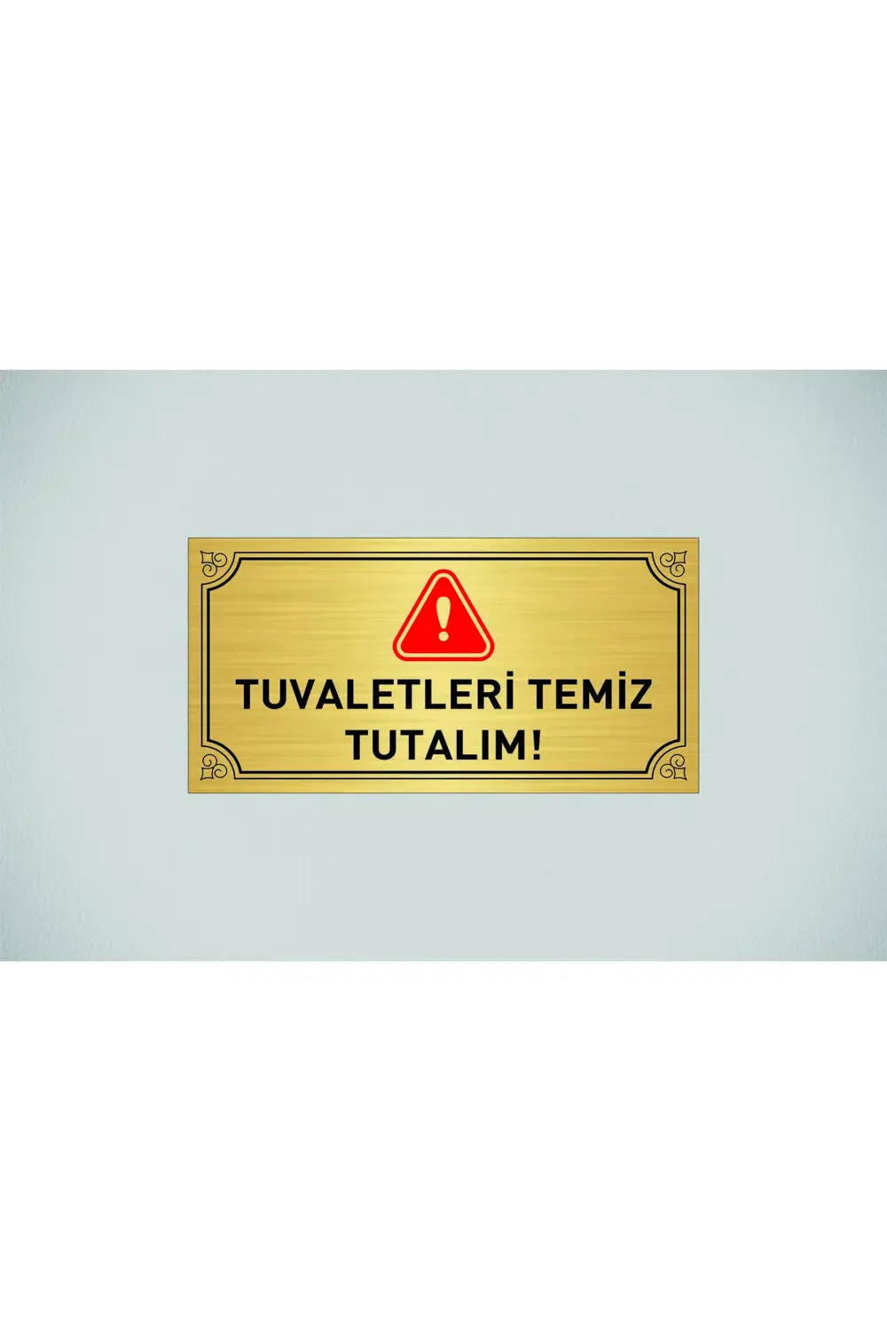 TUVALETLERİ TEMİZ TUTALIM YAZILI 20 X 10 CM GOLD METAL LEVHA