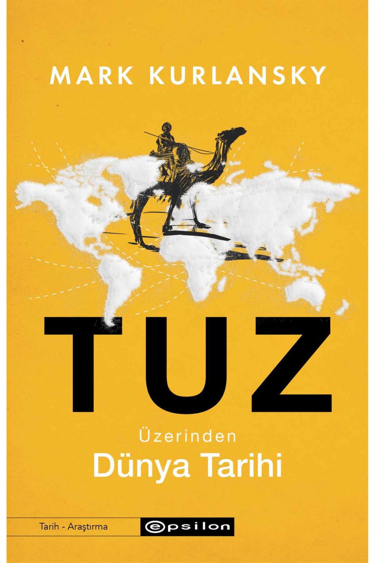 Epsilon Yayınevi Tuz Üzerinden Dünya Tarihi Mark Kurlansky