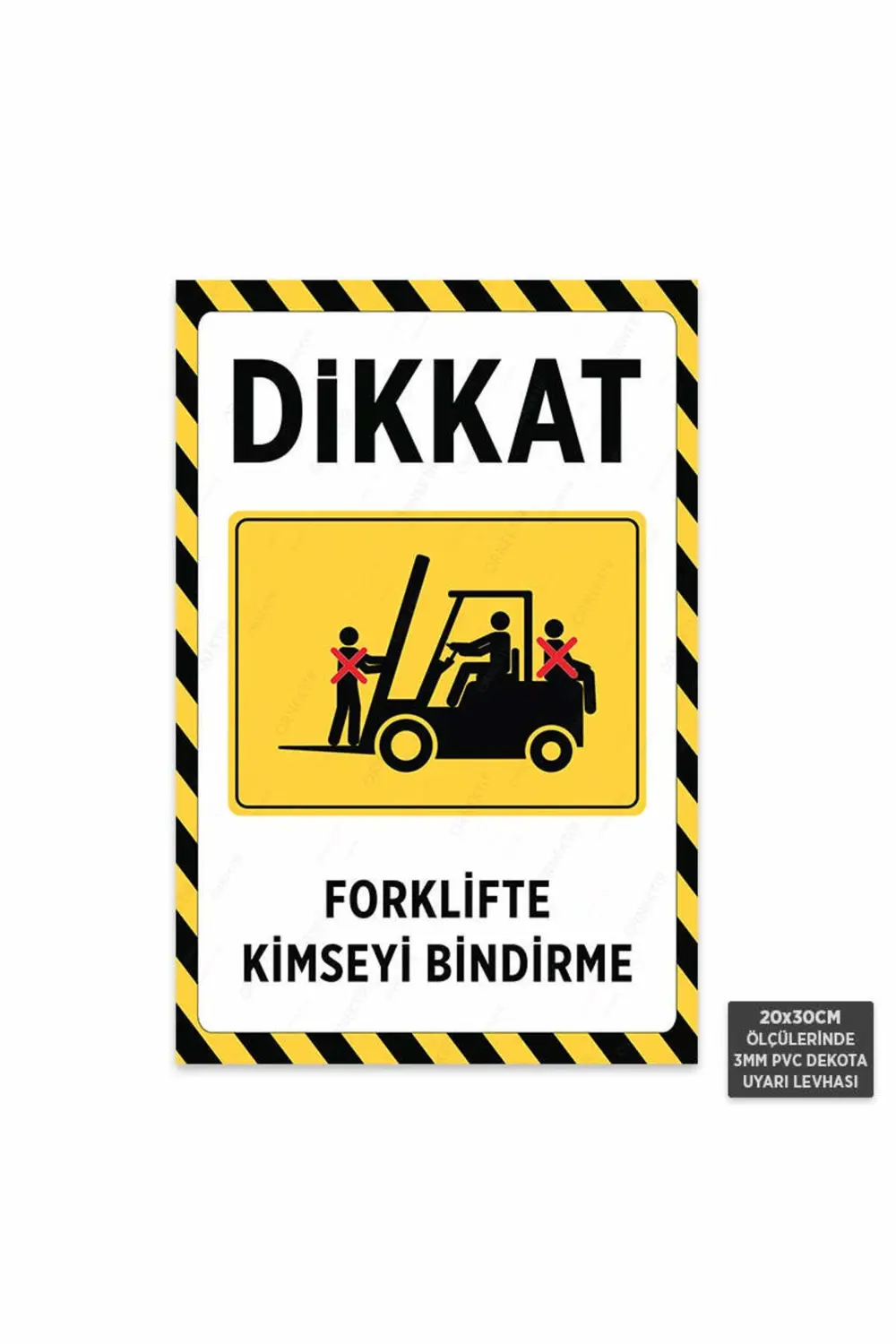 U1024 - Forklifte Kimseyi Bindirme Dekota Uyarı Levhası (20x30cm)