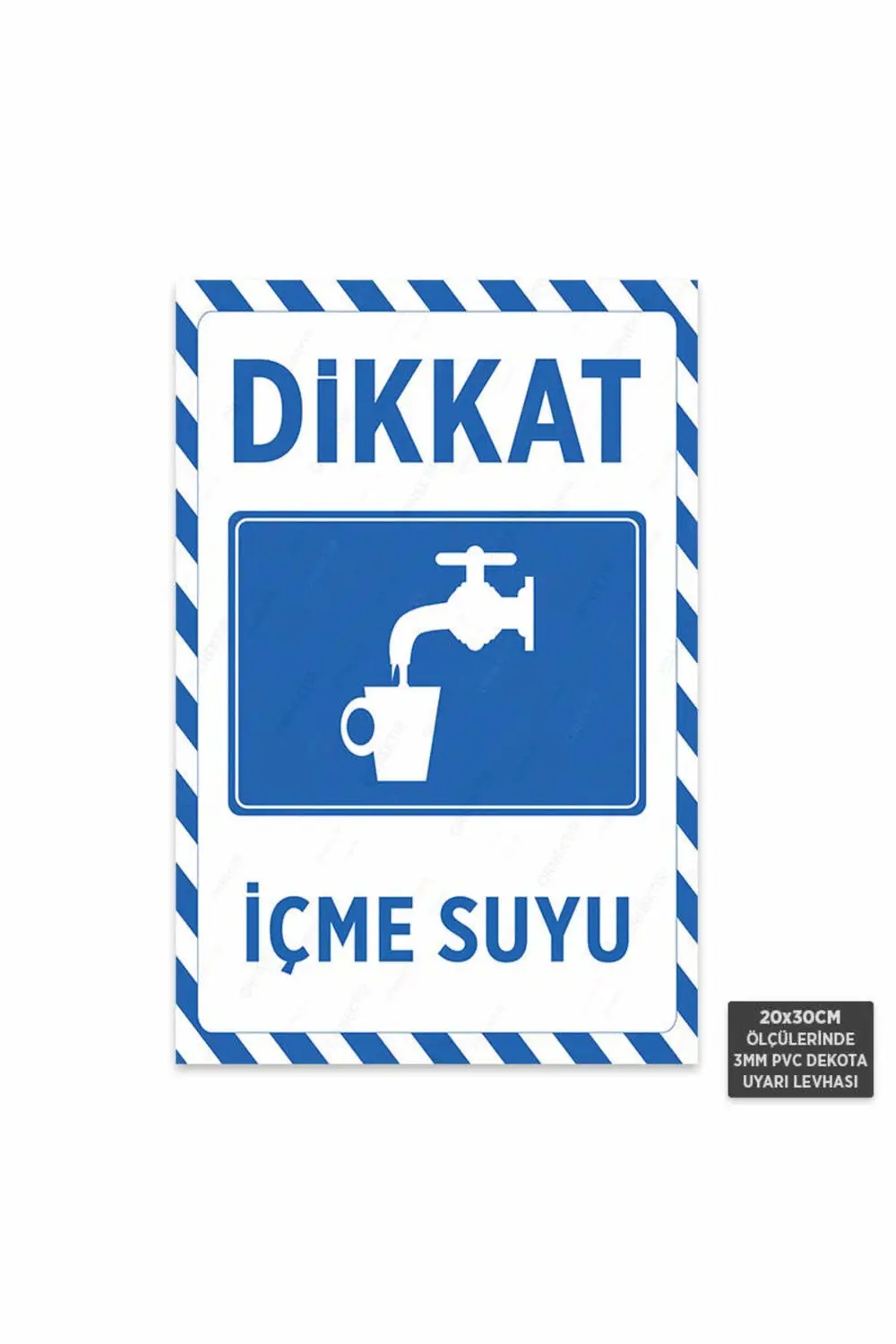 U1047 - İçme Suyu Dekota Uyarı Levhası (20x30cm)