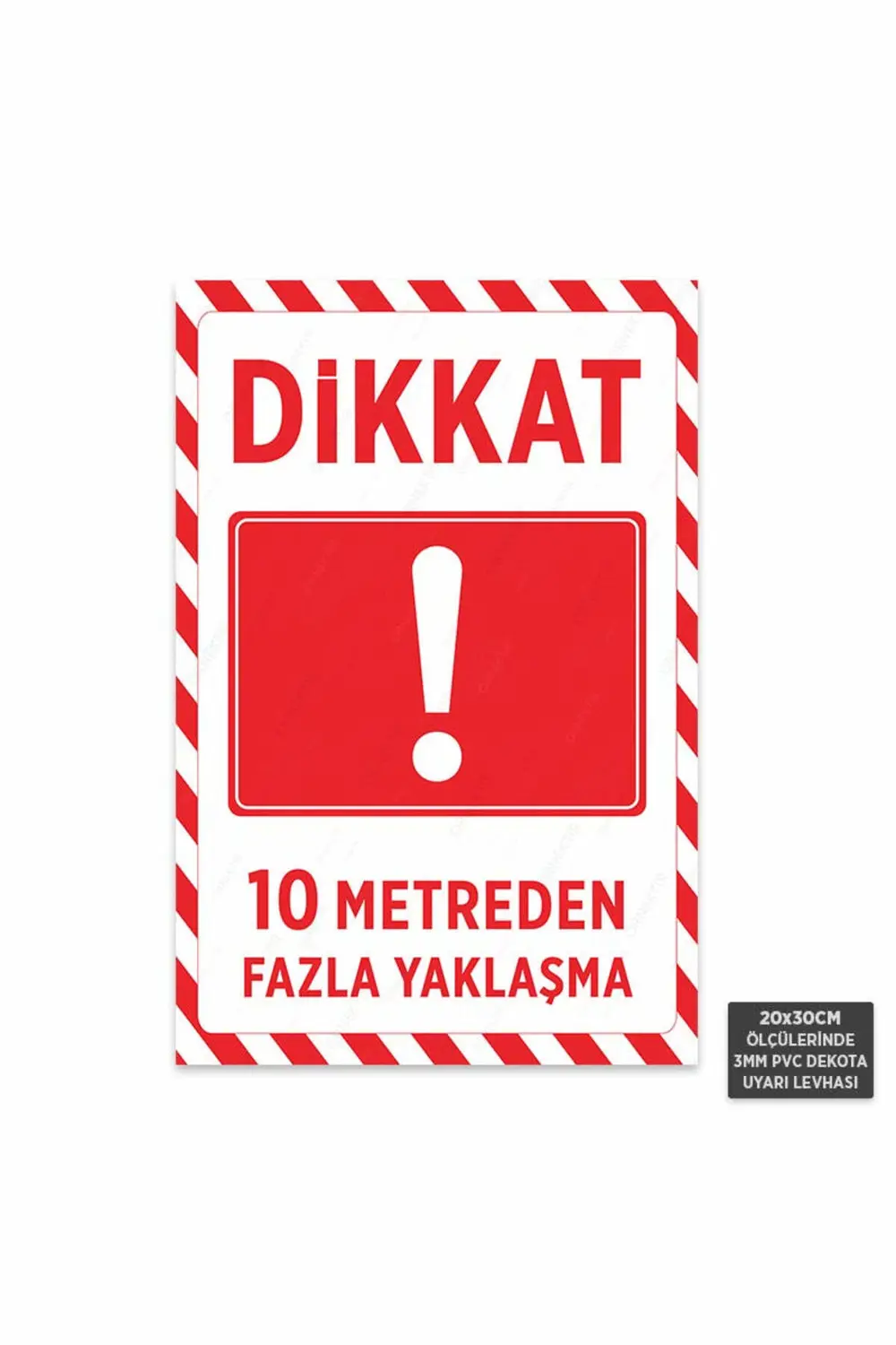U1199 - 10 Metreden Fazla Yaklaşma Dekota Uyarı Levhası (20x30cm)