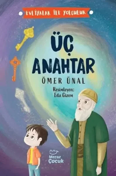 Üç Anahtar - Evliyalar İle Yolculuk Fiyatı, Yorumları ve Özellikleri