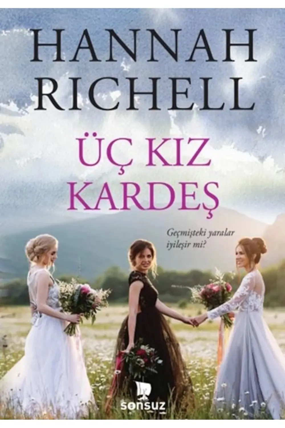 Üç Kız Kardeş / Sonsuz Kitap Yayınları / Hannah Richell