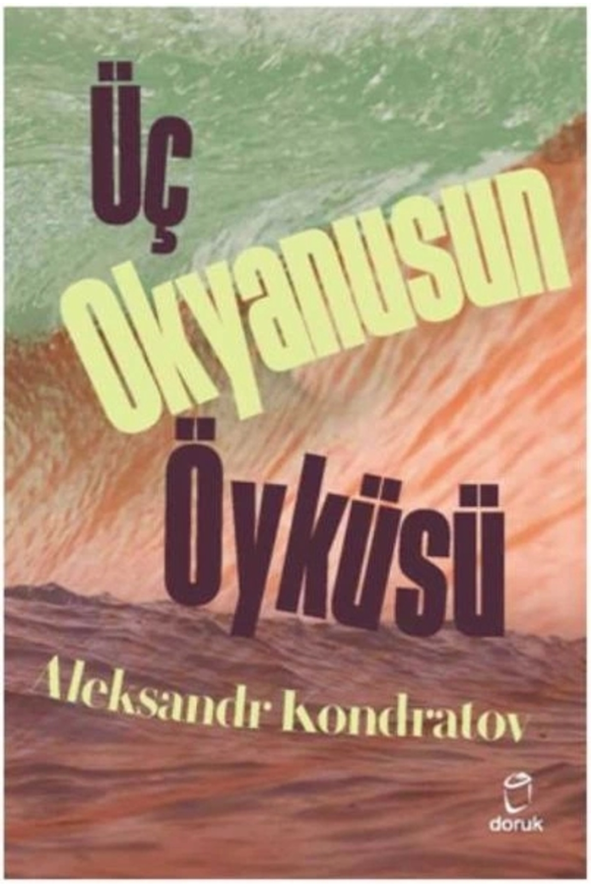 Doruk Yayınları Üç Okyanusun Öyküsü Aleksandr Kondratov