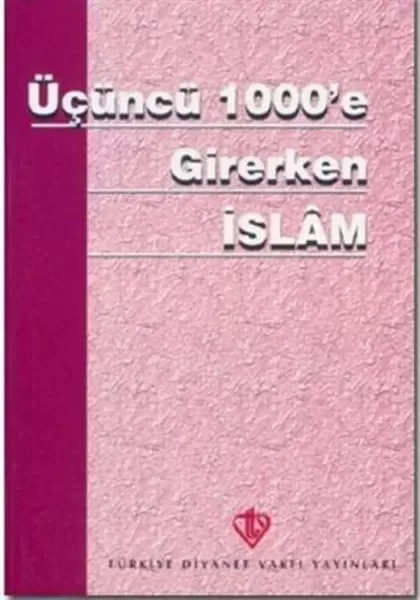 Üçüncü 1000'e Girerken İslam Üçüncü 1000'e Girerken İslam