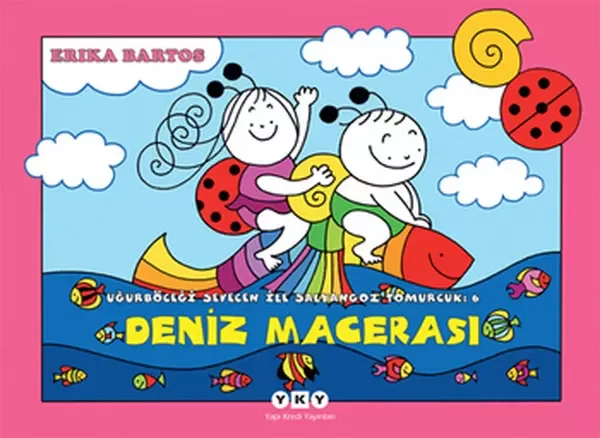 Uğurböceği Sevecen ile Salyangoz Tomurcuk 06 - Deniz Macerası Fiyatı, Yorumları ve Özellikleri
