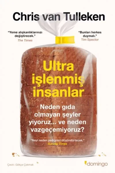 Ultra İşlenmiş İnsanlar: Neden gıda olmayan şeyler yiyoruz ve ned
