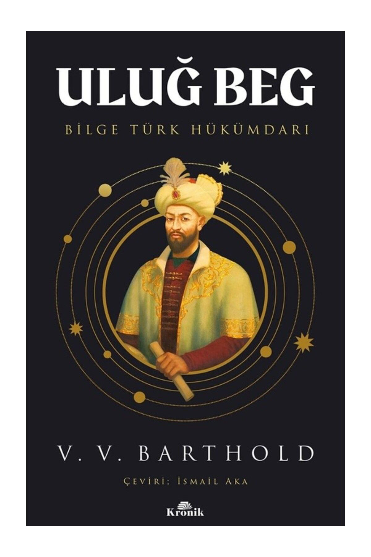 Kronik Kitap Uluğ Beg / V. V. Barthold / / 9786256989214