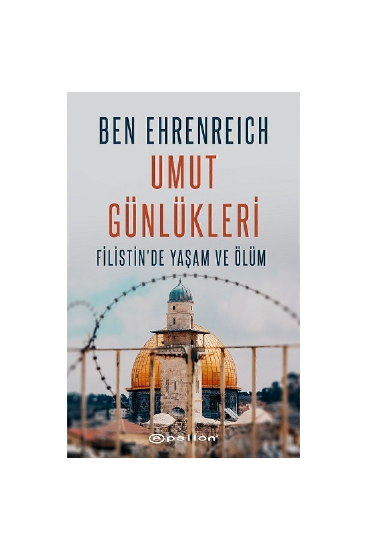 Epsilon Yayınevi Umut Günlükleri & Filistin'de Yaşam Ve Ölüm