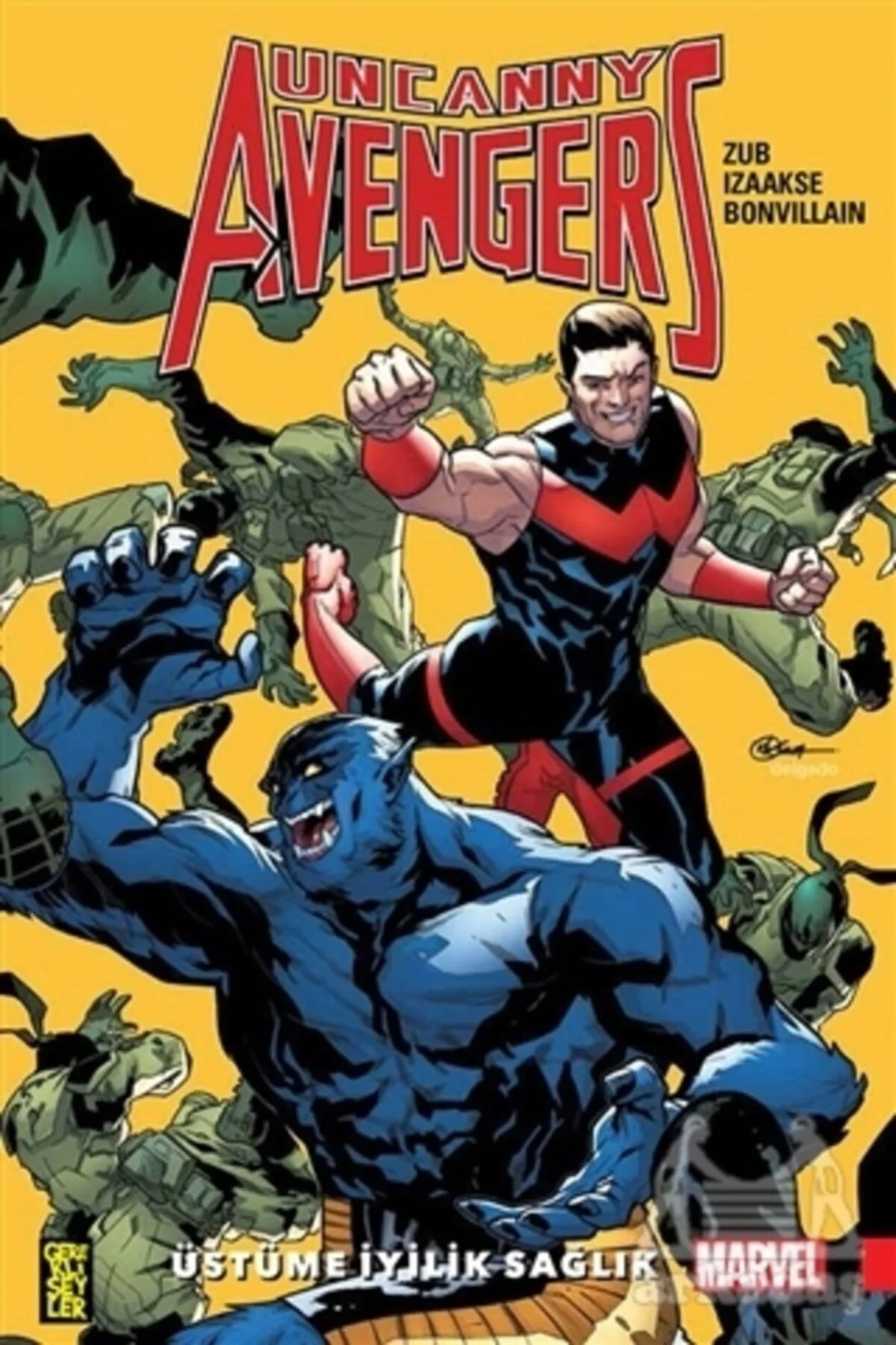 Uncanny Avengers : Birlik 5 : Üstüme Iyilik Sağlık _2022 Basım - 