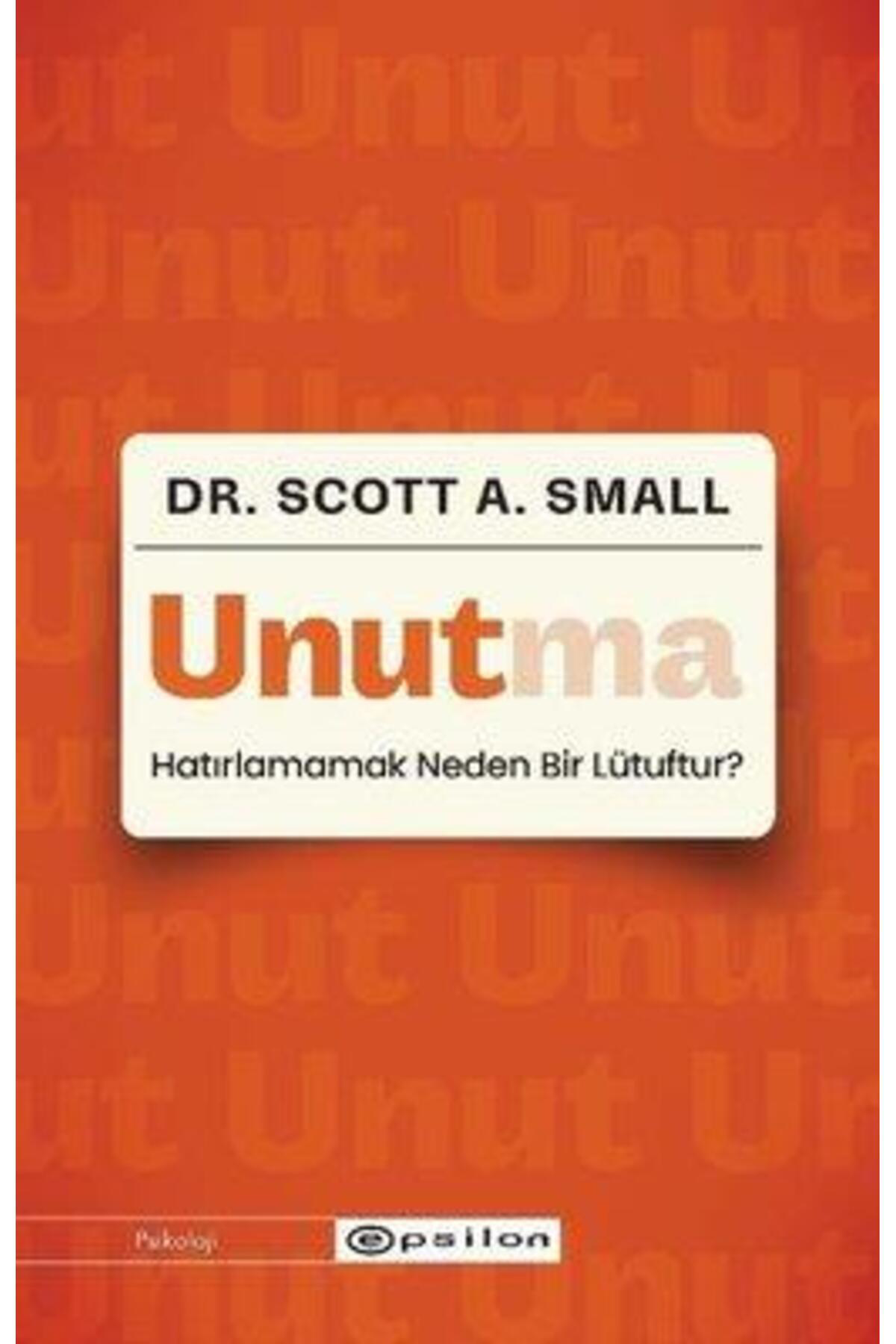 Epsilon Yayınevi Unutma - Hatırlamamak Neden Bir Lütuftur?