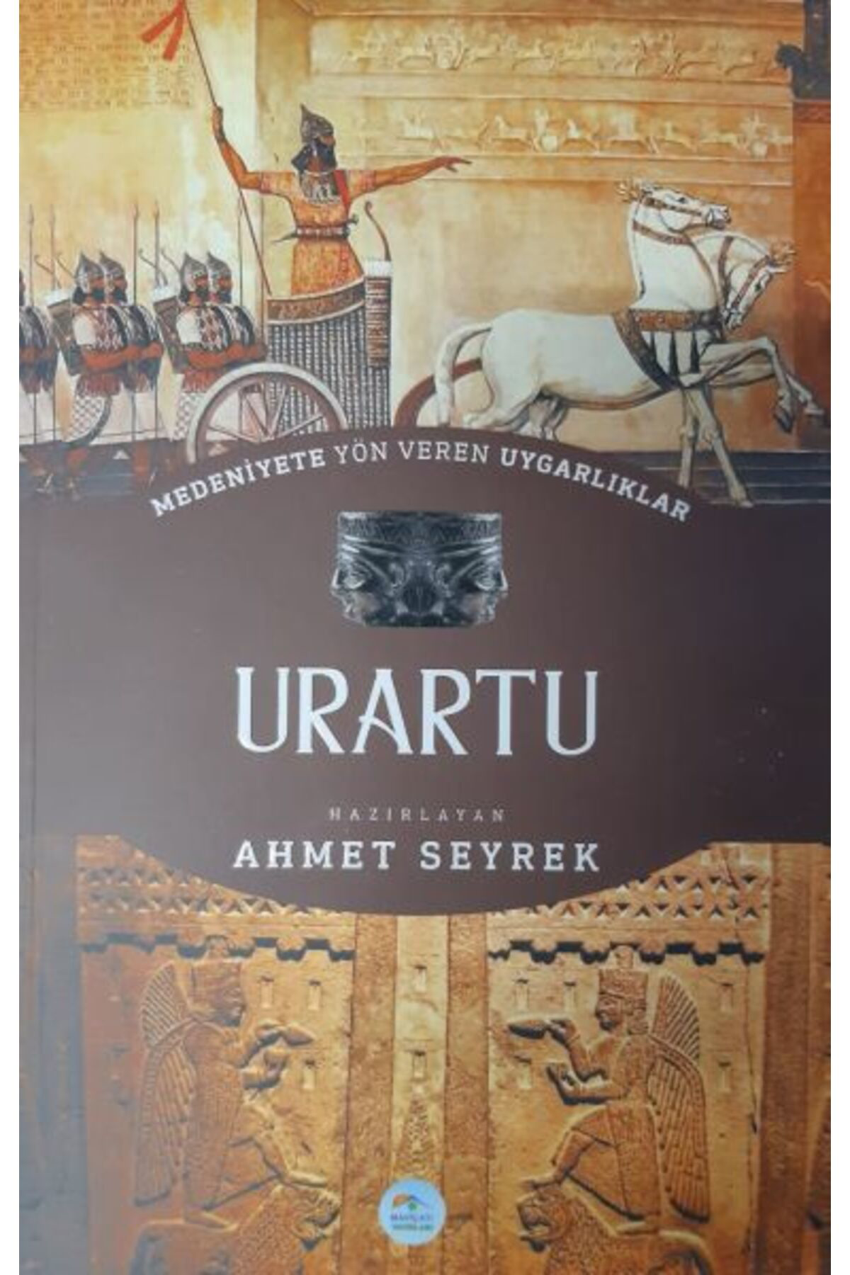 Kaynak Yayınları Urartu Medeniyete Yön Veren Uygarlıklar