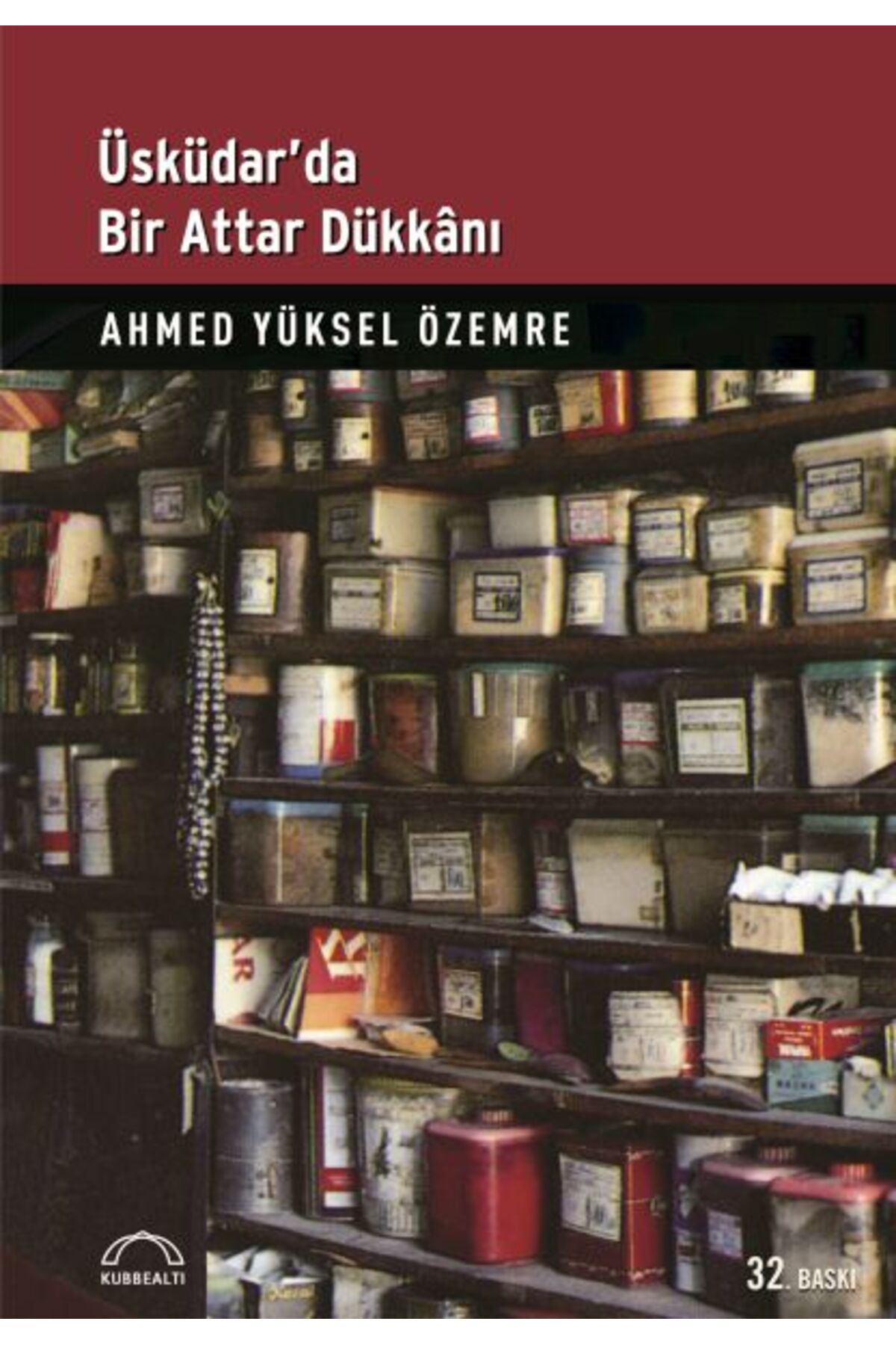 Kubbealtı Neşriyat Üsküdar’Da Bir Attar Dükkanı / / Ahmed Yüksel