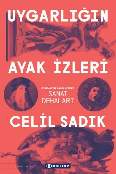 Uygarlığın Ayak İzleri - Rönesans'tan Barok Dönem'e Sanat Dehalar