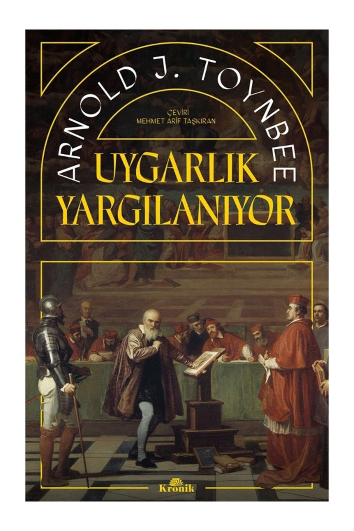 Kronik Kitap Uygarlik Yargilaniyor