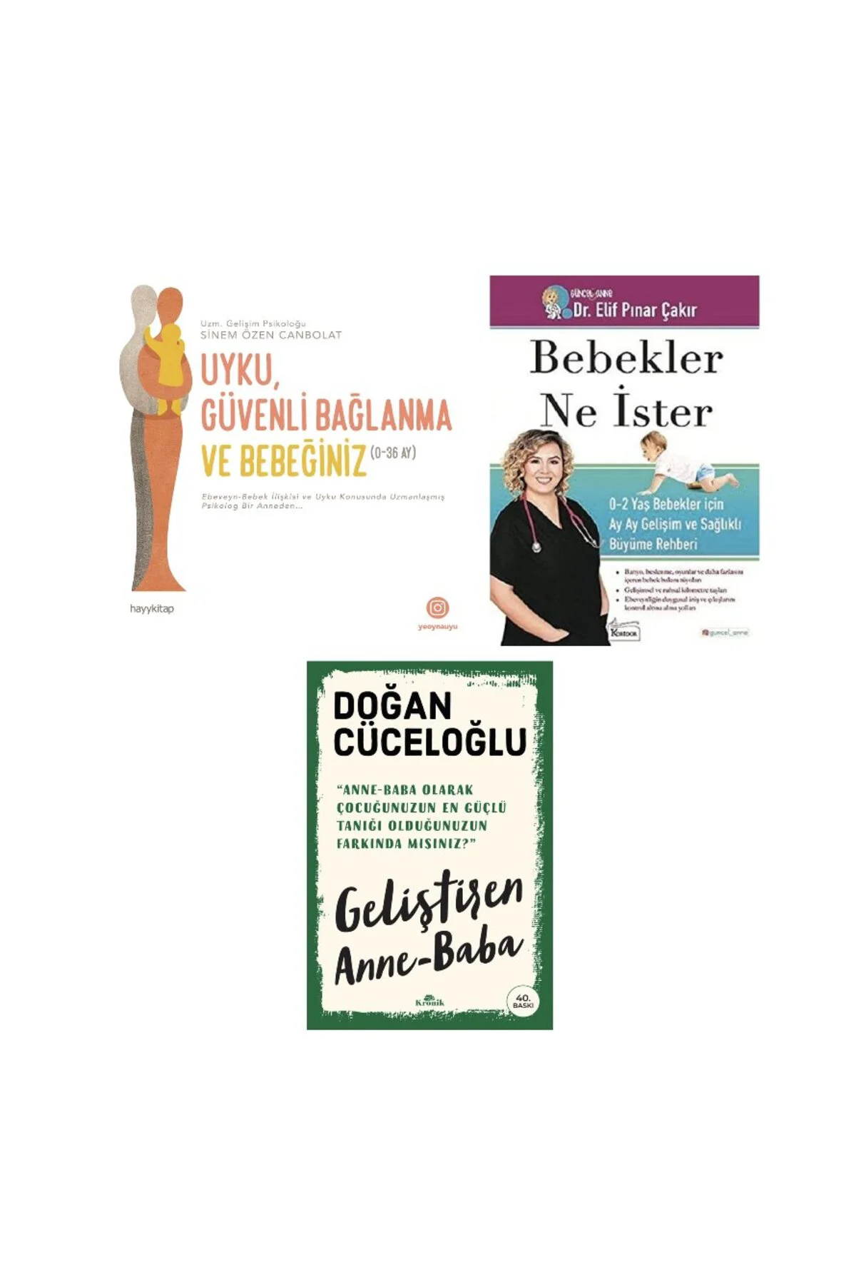 uyku guvenli baglanma ve bebeginiz+ bebekler ne ister + gelistiren anne baba=(3 kitap)