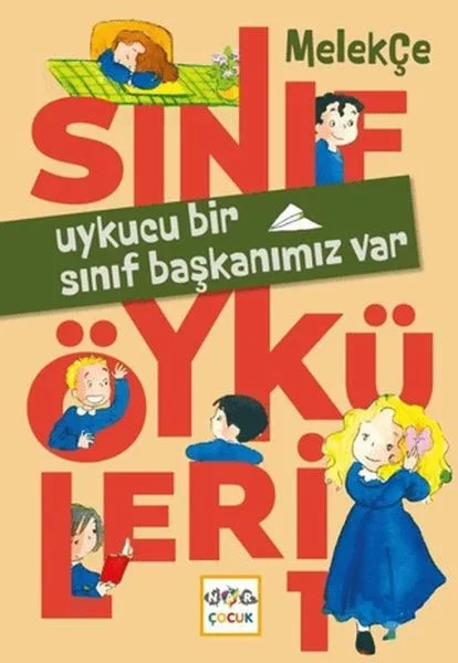 Uykucu Bir Sınıf Başkanımız Var - Sınıf Öyküleri Fiyatı, Yorumları ve Özellikleri