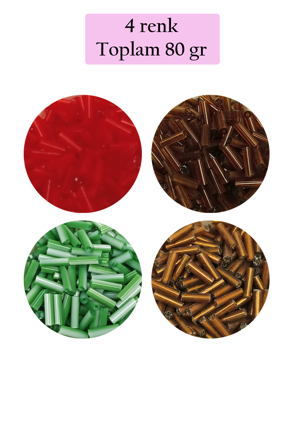 Uzun Boru Kesme Boncuk Çap 2mm Uzunluk 10 mm - 4 Renk - Toplam 80