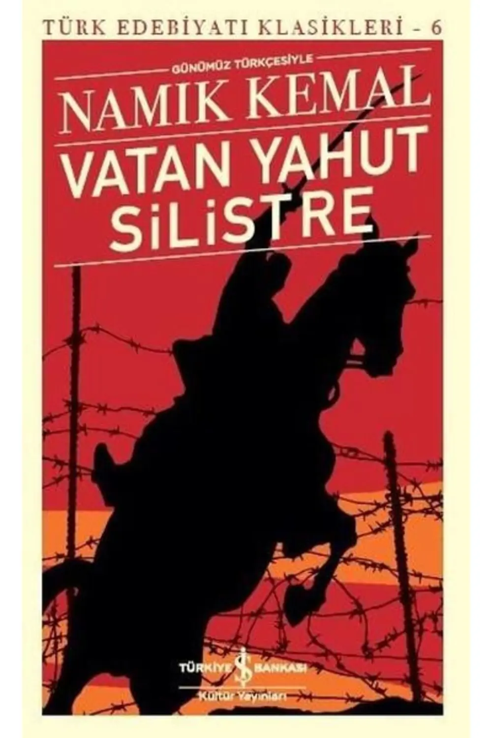 Vatan Yahut Silistre - Namık Kemal - Türkiye Iş Bankası Kültür Ya