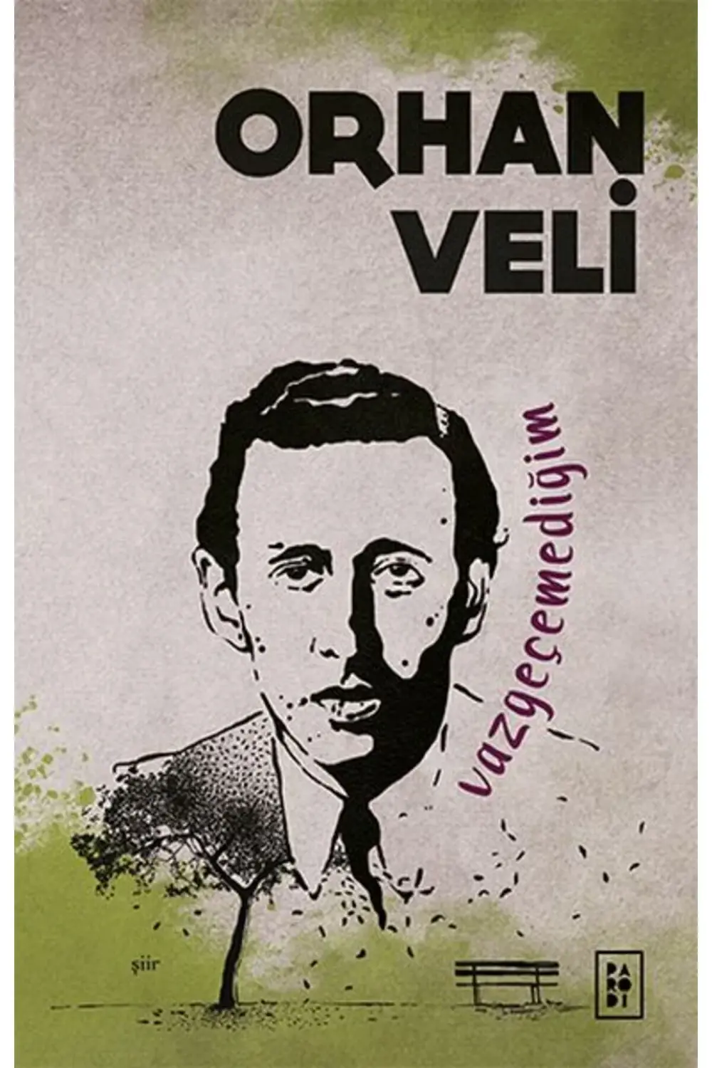 Vazgeçemediğim / / Orhan Veli