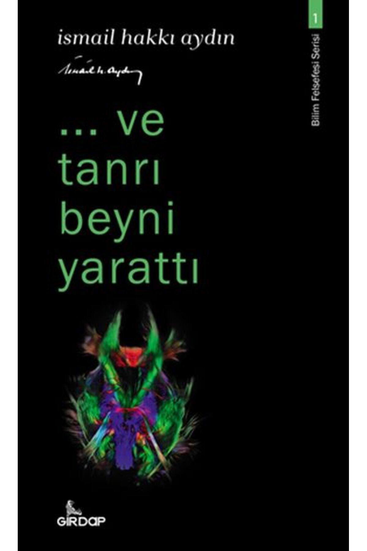 Girdap Yayınları Ve Tanrı Beyni Yarattı Bilim Felsefesi Serisi 1