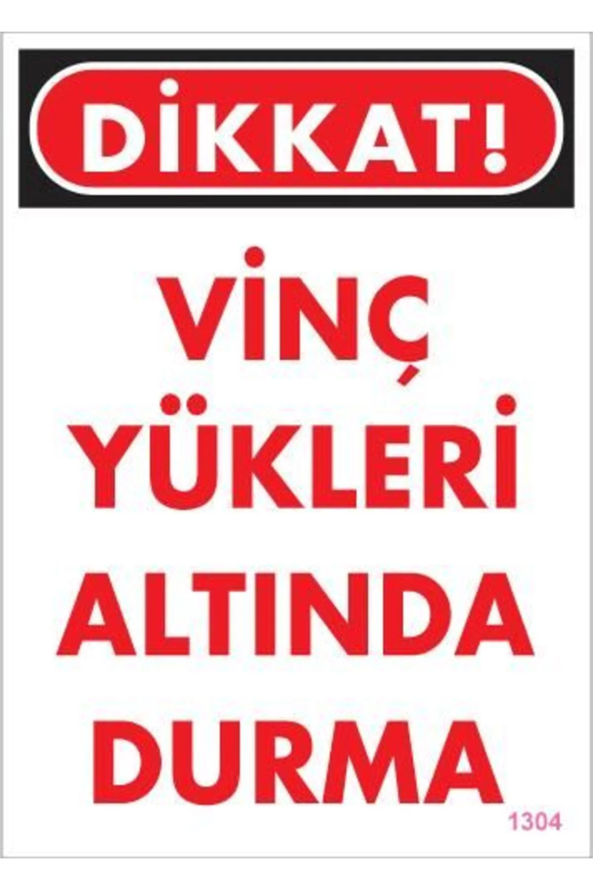Vinç Uyarı Levhası 25x35 KOD:1304 Vinç Uyarı Levhası 25x35 KOD:1304