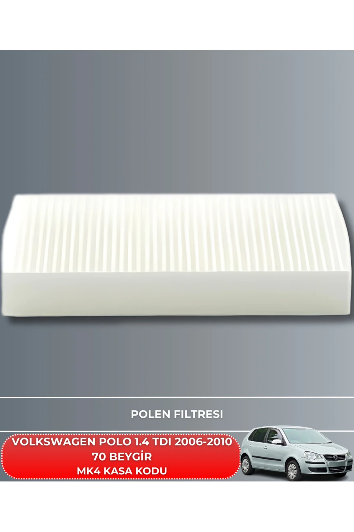 VOLKSWAGEN POLO 1.4 TDI 2006-2010 70 BEYGİR HAVA YAĞ POLEN FİLTRE