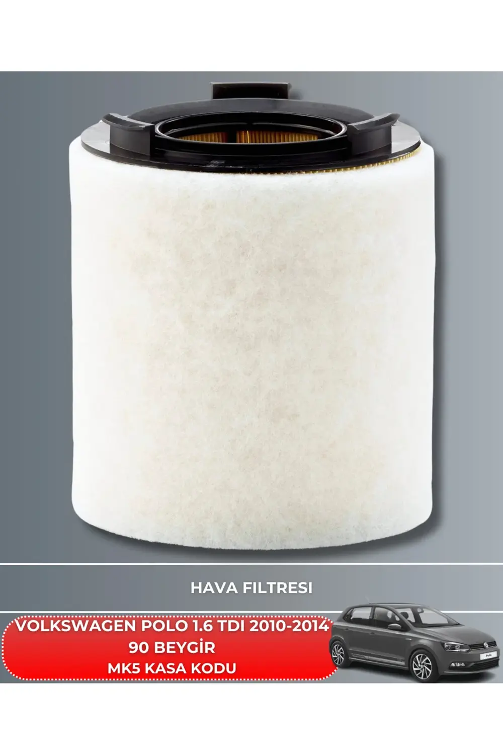 VOLKSWAGEN POLO 1.6 TDI 2010-2011-2012-2013-2014 90 BEYGİR FİLTRE