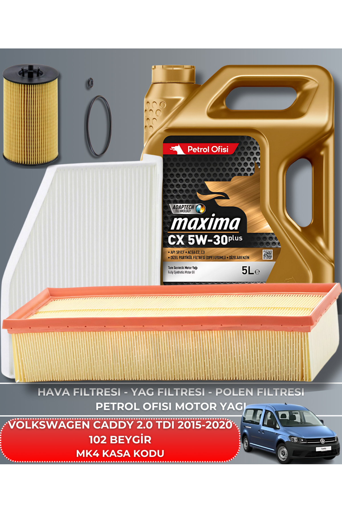 Petrol Ofisi Vw Volkswagen Caddy 2.0 Tdi 2015-2020 102 Beygir Filtre Yag Bakim