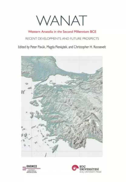 Wanat Western Anatolıa In The Second Mıllennıum Bce Recent Developments And Future Prospects Fiyatı, Yorumları ve Özellikleri