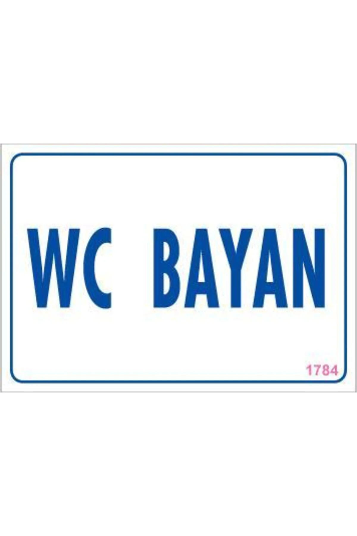 WC Uyarı Levhası 17,5x25 KOD:1784