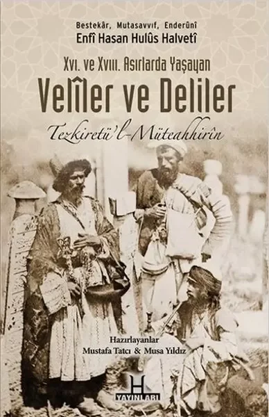 XVI. Ve XVIII. Asırlarda Yaşayan Veliler ve Deliler  Tezkiretü'l 