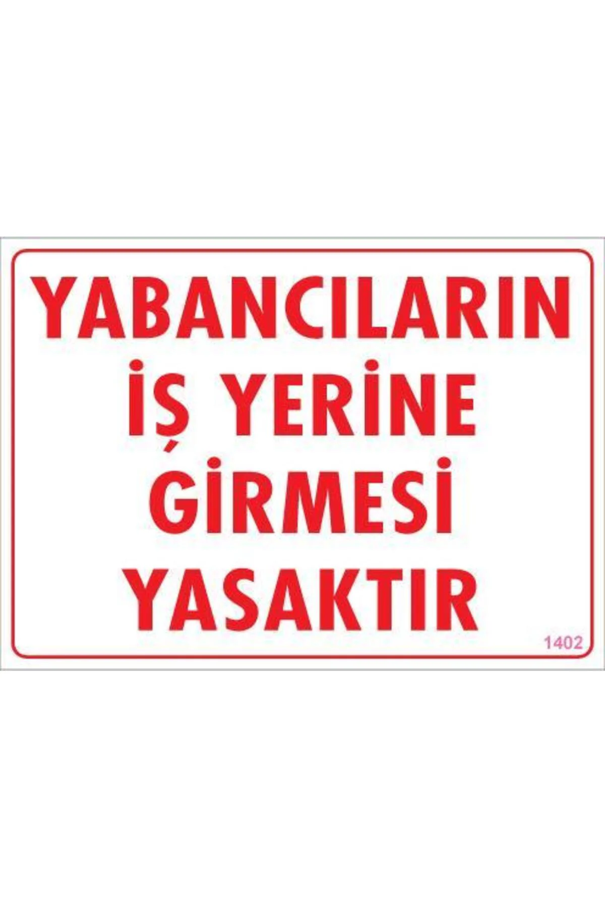 Yabancı Uyarı Levhası 25X35 Kod:1402