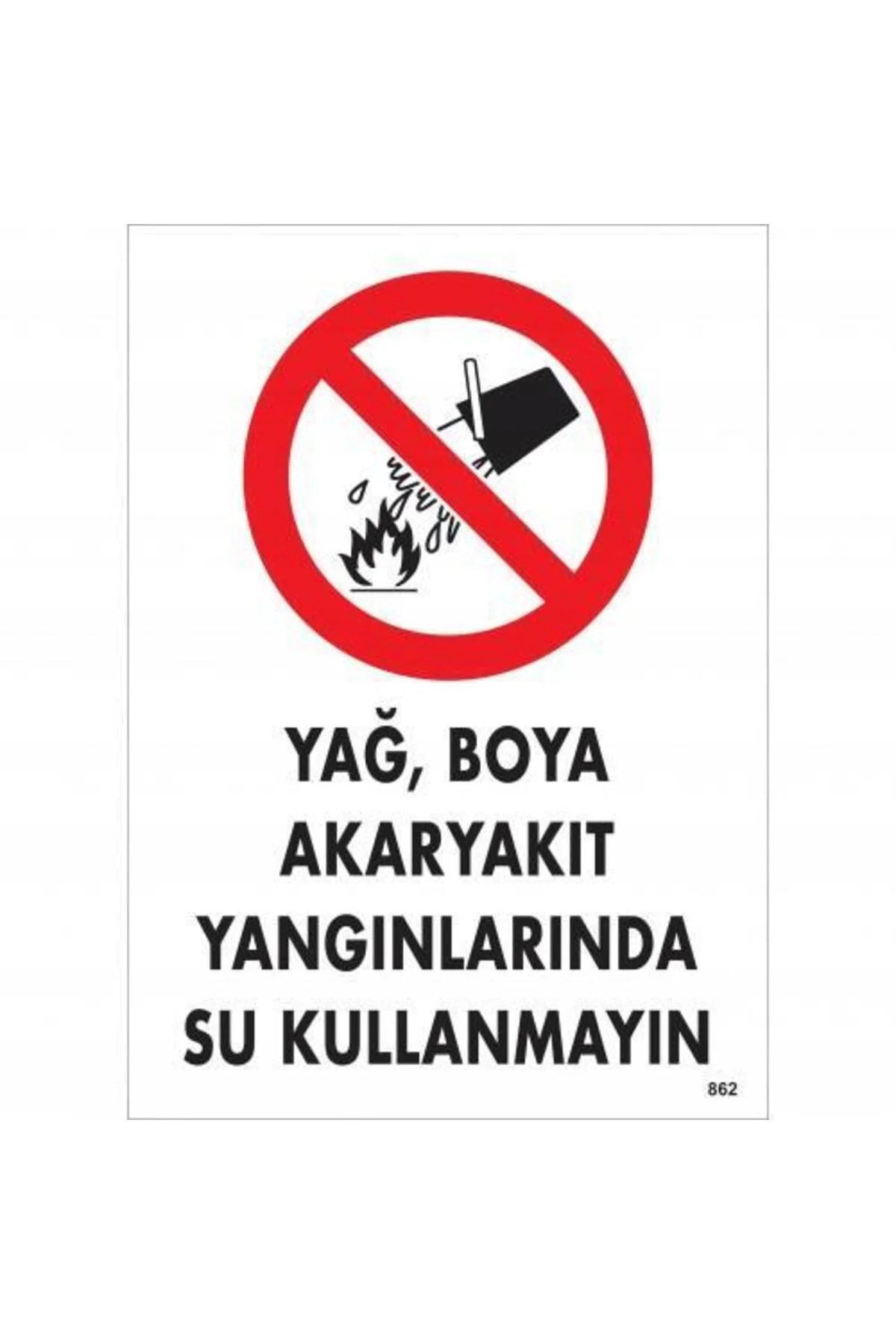 Yağ Boya Akaryakıt Yağlarında Su Kullanmayın Uyarı Levhası 25x35 