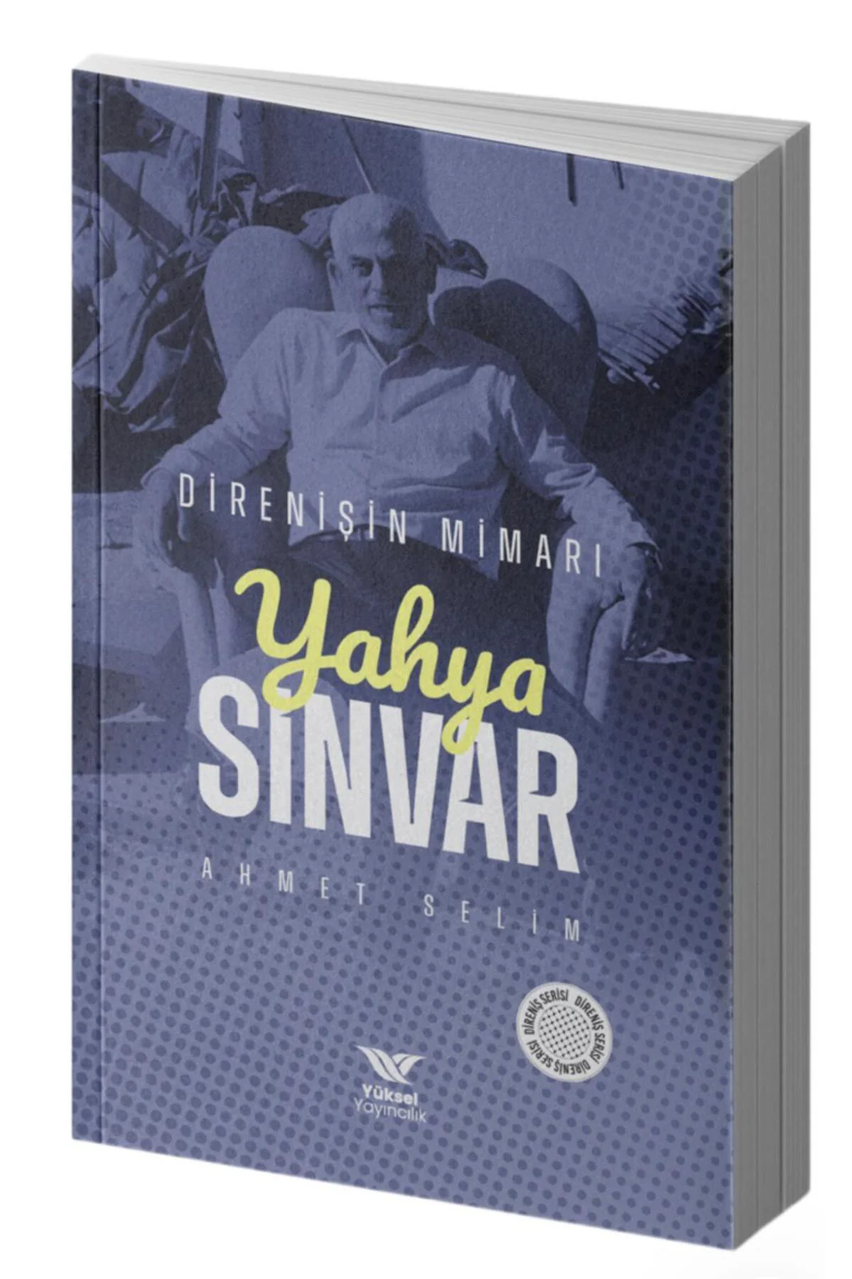 YAHYA SİNVAR DİRENİŞİN MİMARI