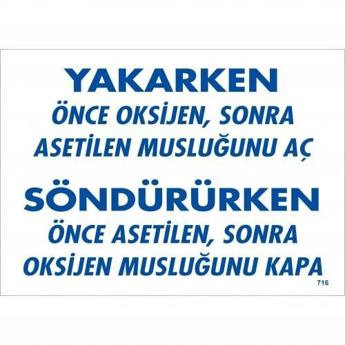 Yakarken Önce Oksijen Sonra Asetilan Musluğunu Aç Söndürüken Önce Uyarı Levhası 25x35 KOD:716 Yakarken Önce Oksijen Sonra Asetilan Musluğunu Aç Söndürüken Önce Uyarı Levhası 25x35 KOD:716