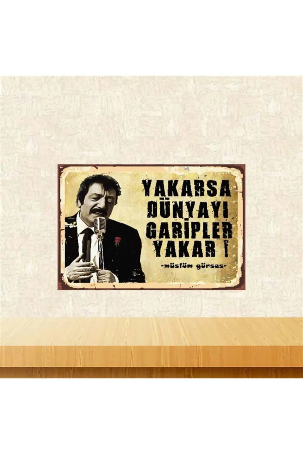 Yakarsa Dünyayı Garipler Yakar Müslüm Gürses 20-30 Cm Retro Ahşap