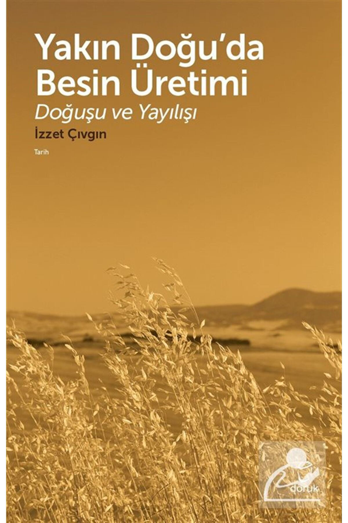 Yakın Doğu'da Besin Üretimi - Izzet Çıvgın