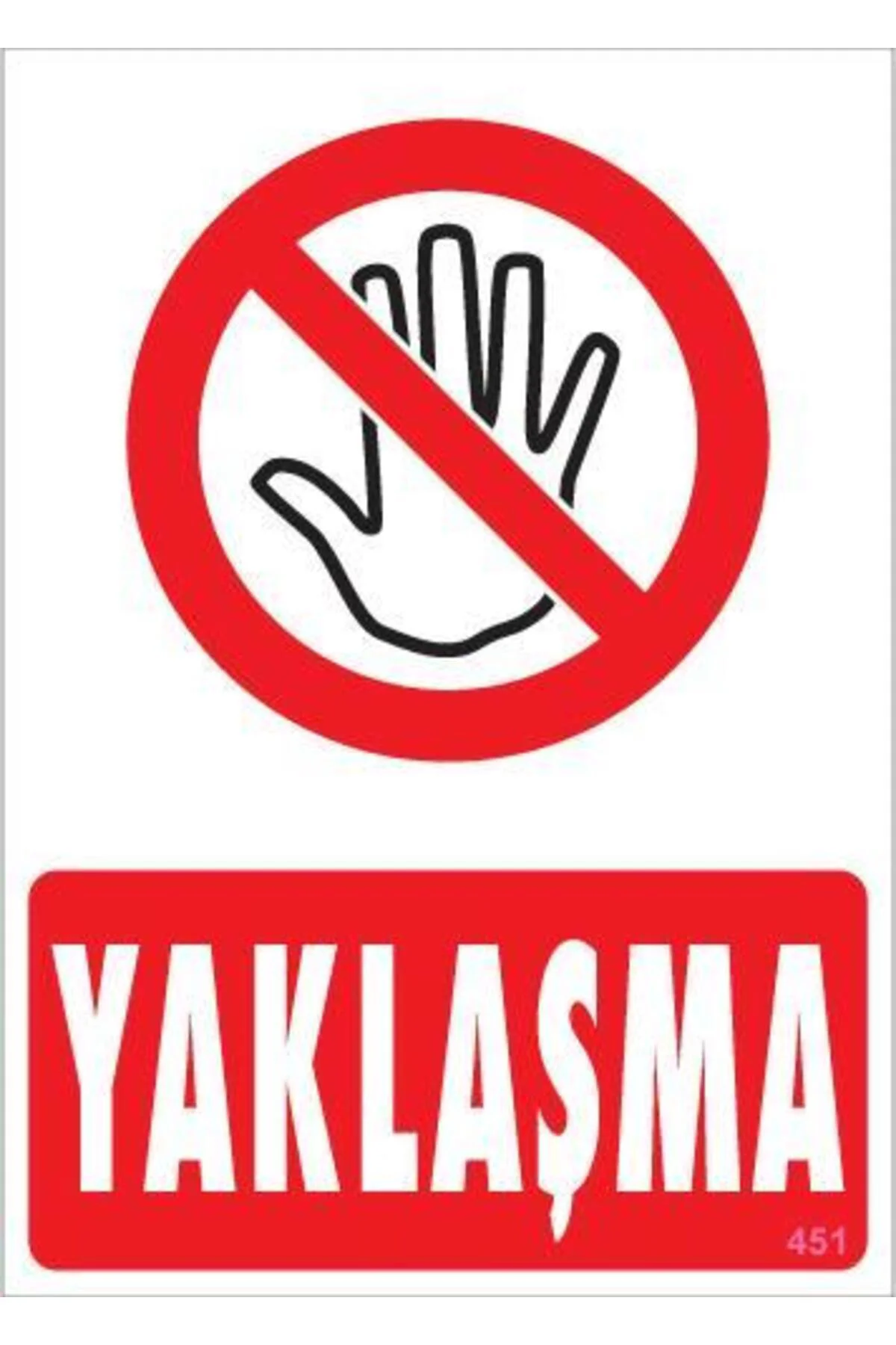 Yaklaşma Uyarı Levhası 25x35 KOD:451 Yaklaşma Uyarı Levhası 25x35 KOD:451