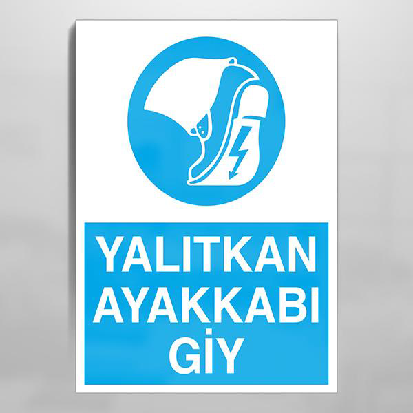 Yalıtkan Ayakkabı Giyiniz Uyarı Levhası