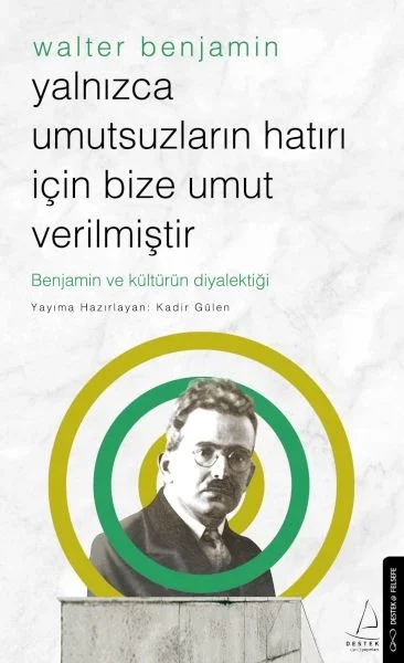 Yalnızca Umutsuzların Hatrı İçin Bize Umut Verilmiştir-Walter Benjamin Fiyatı, Yorumları ve Özellikleri