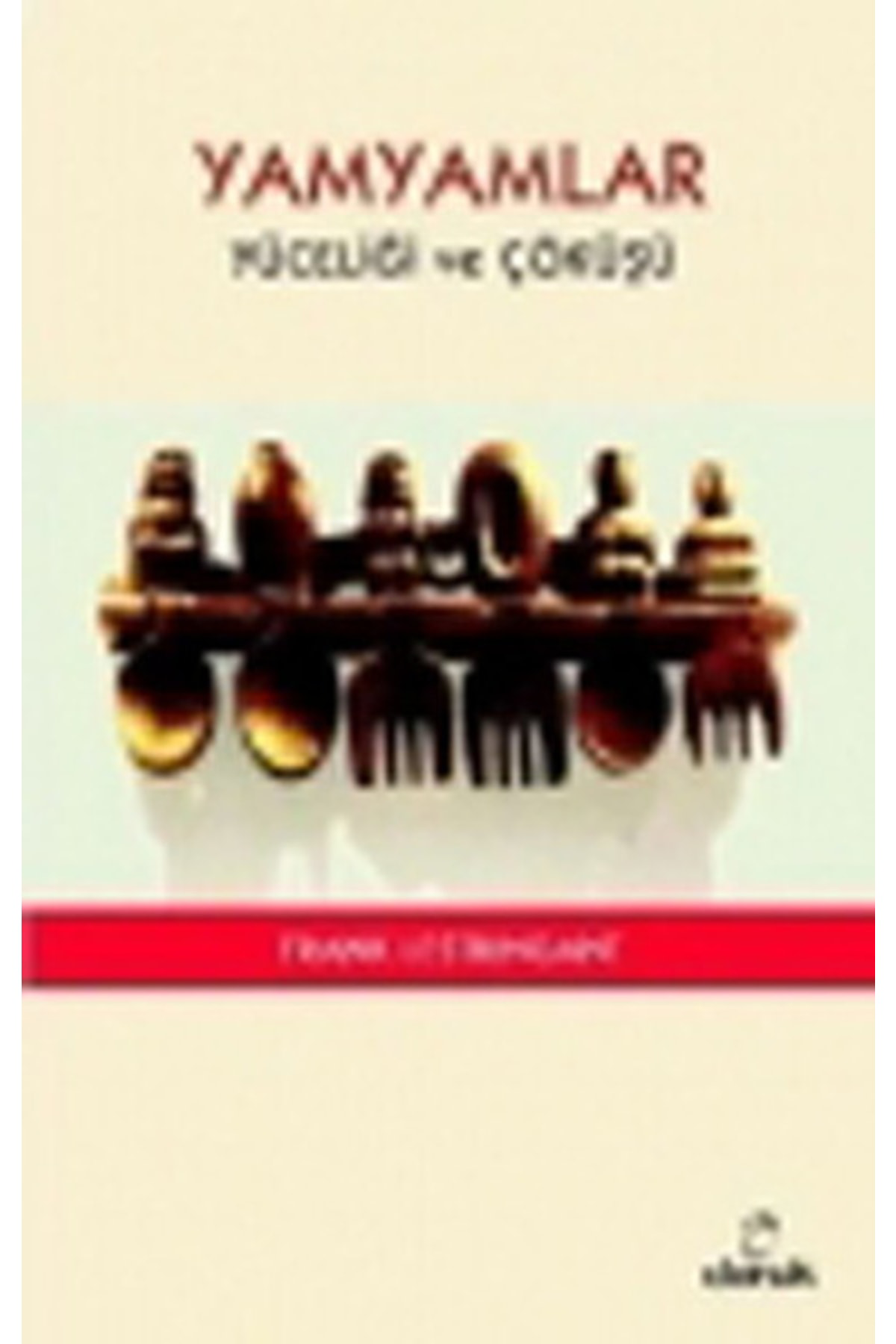 Yamyamlar Yüceliği ve Çöküşü